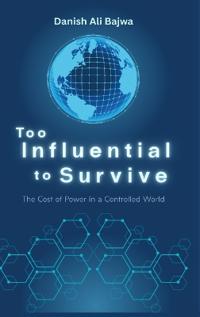 Kirjan kansi "Too Influential to Survive: The Cost of Power in a Controlled World"