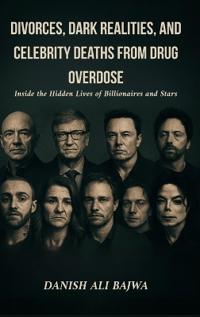 Divorces, Dark Realities, and Celebrity Deaths from Drug Overdose