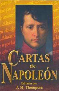 Cartas de Napoleon-Editadas Por Jm Thompson