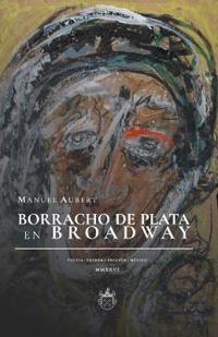 Borracho de plata en Broadway