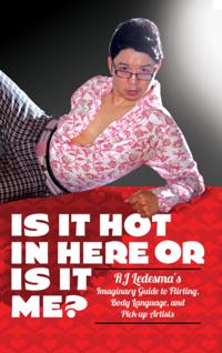 Is It Hot In Here or Is It Me?