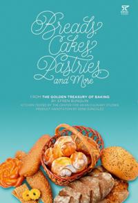 Breads, Cakes, Pastries, and More