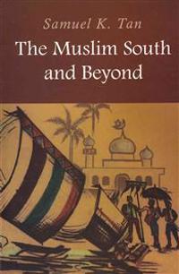 The Muslim South and Beyond