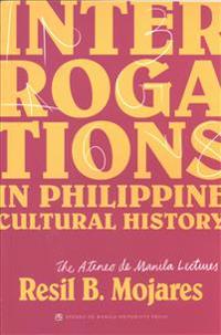 Interrogations in Philippine Cultural History