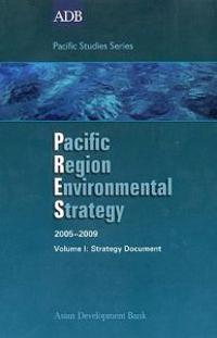 Pacific Region Environmental Strategy 2005-2009 Volume I: Strategy Document