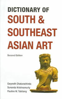 Dictionary of South and Southeast Asian Art