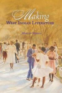 Making West Indian Literature
