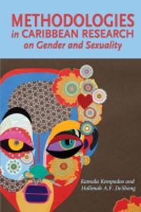 Methodologies in Caribbean Research on Gender and Sexuality