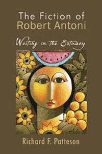 The Fiction of Robert Antoni
