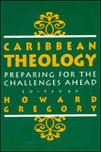 Caribbean Theology: Preparing for the Challenges Ahead