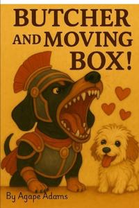 Butcher and the Moving Box!