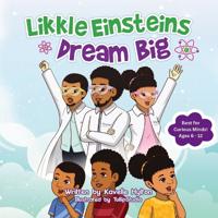 Likkle Einsteins Dream Big