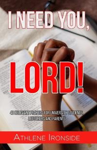 I Need You, Lord!