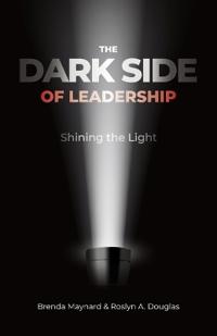 The Dark Side of Leadership