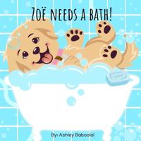 Zoë Needs A Bath!