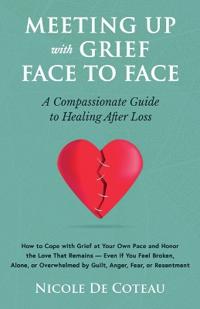 Meeting Up with Grief Face To Face