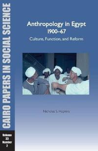 Anthropology in Egypt 1900-1967