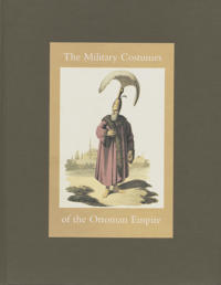 Military Costumes of the Ottoman Empire