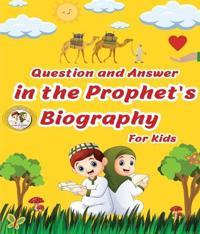 Question and Answer in the Prophet's Biography For Kids