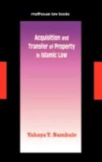 Acquisition and Transfer of Property in Islamic Law