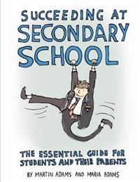 Succeeding at Secondary School: An Essential Guide for Students and their Parents