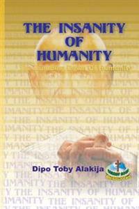 The Insanity Of Humanity: The Dumbing Down Of Humanity