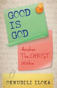 Iloka, O: GOOD IS GOD