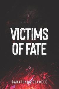 Victims of Fate