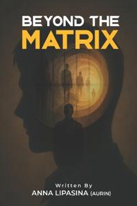 Beyond The Matrix