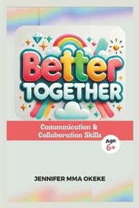 Better Together