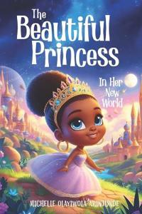 The Beautiful Princess in Her New World