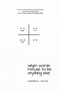 When Words Refuse to be Anything Else