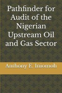 Pathfinder for Audit of the Nigerian Upstream Oil and Gas Sector