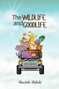 The Wildlife and Goodlife