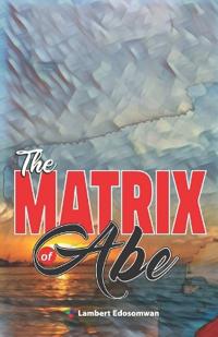 The MATRIX of Abe