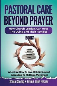 Pastoral Care Beyond Prayer