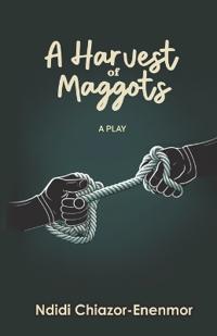 A Harvest of Maggots
