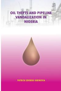 Oil Thefts and Pipeline Vandalization in