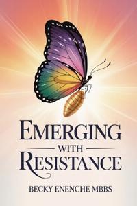 Emerging With Resistance