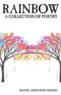 Rainbow: A collection of poetry