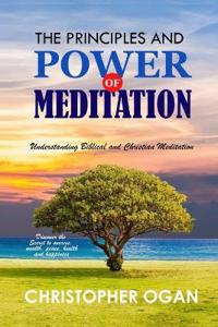 The Principles and Power of Meditation