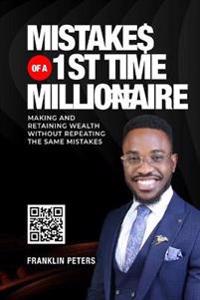 Mistakes of a 1st Time Millionaire