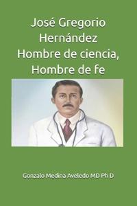 José Gregorio Hernández Hombre de ciencia, Hombre de fe