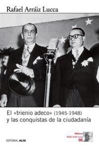 El "trienio adeco" (1945-1948) y las conquistas de la ciudadanía