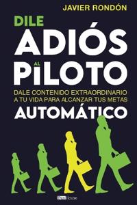 DILE ADIÓS AL PILOTO AUTOMÁTICO
