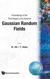 Gaussian Random Fields - Proceedings Of The Third Nagayo Levy Seminar