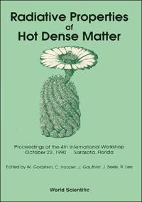 Radiative Properties Of Hot Dense Matter - Proceedings Of The International Workshop