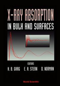 X-ray Absorption In Bulk And Surfaces - Proceedings Of The International Workshop
