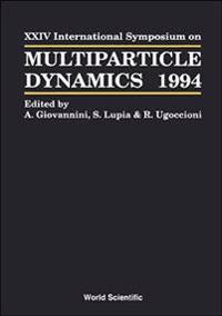 Multiparticle Dynamics - Proceedings Of The Xxiv International Symposium