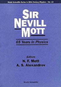 Sir Nevill Mott - 65 Years In Physics